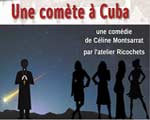 L'atelier Ricochets présente “une comète à Cuba”